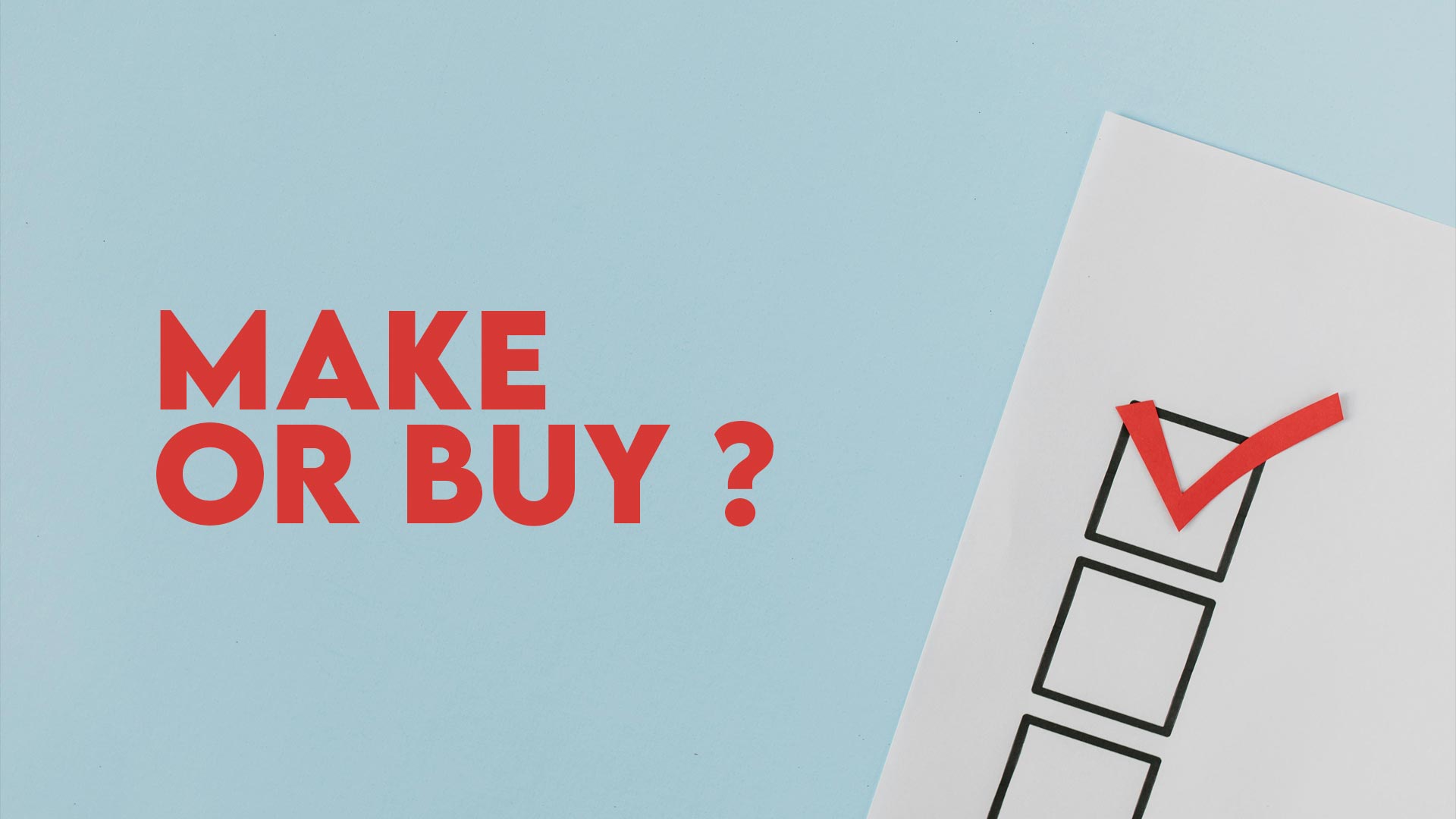 Make or Buy – Comment prendre la meilleure décision pour son SI ?